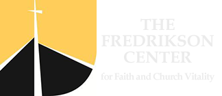 The Fredrikson Center - for Faith and Church Vitality